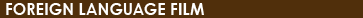 Best Foreign Language Film of the Year